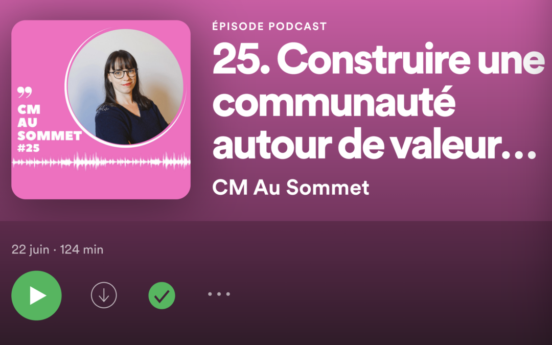 Interview « Construire une communauté autour de valeurs partagées » dans le podcast CM au Sommet